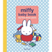 Miffy Baby Book: My First Three Years