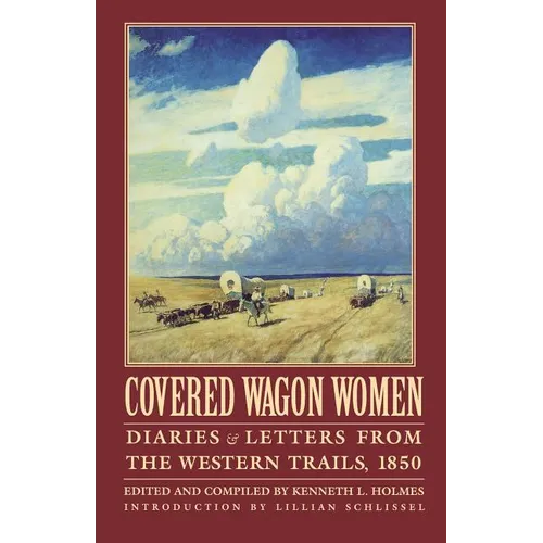 Covered Wagon Women, Volume 2: Diaries and Letters from the Western Trails, 1850