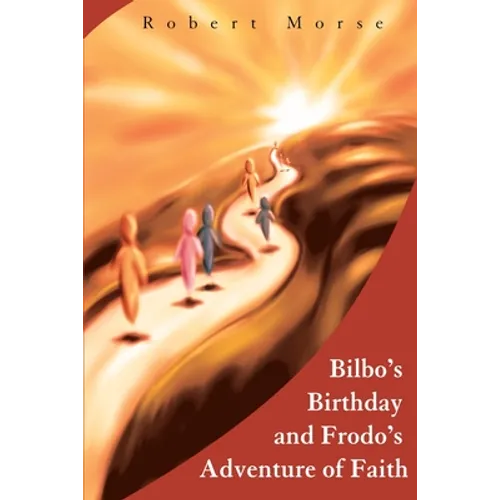 Bilbo's Birthday and Frodo's Adventure of Faith