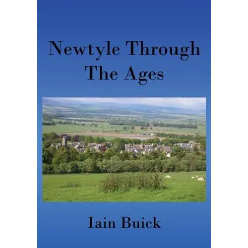 Newtyle Through The Ages: Colour Edition
