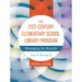 The 21st-Century Elementary School Library Program: Managing for Results