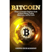 Bitcoin: A Complete Beginners Guide to Bitcoin Mining, Trading, Blockchains, And the Future