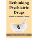Rethinking Psychiatric Drugs: A Guide for Informed Consent