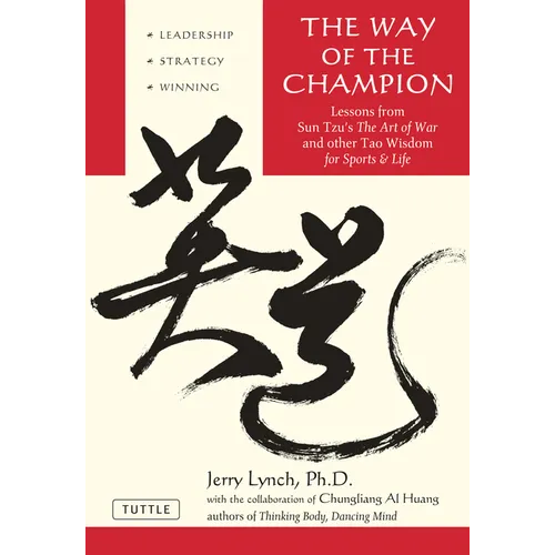 Way of the Champion: Lessons from Sun Tzu's the Art of War and Other Tao Wisdom for Sports & Life
