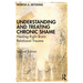 Understanding and Treating Chronic Shame: Healing Right Brain Relational Trauma