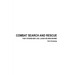 Combat Search and Rescue: That Others May Live. Leave No Man Behind