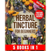 Herbal Tincture for Beginners: A Complete Guide to Crafting Potent, Natural Remedies with Proven Herbal Extractions for Stress, Immunity and Everyday