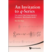 An Invitation to Q-Series
