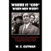 Where Is "god" When Men Weep?: Tracking the Lies, Absurdities, and Unspeakable Crimes Committed