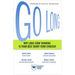 Go Long: Why Long-Term Thinking Is Your Best Short-Term Strategy