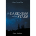 The Darkness and the Stars: A Story of Loss and Hope