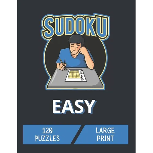 Sudoku Easy: 120 Large Print Easy Sudoku for Beginners with Solutions - Simple Puzzle Book for Adults
