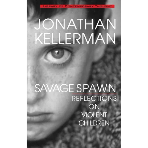 Savage Spawn: Reflections on Violent Children