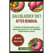 Gallbladder Diet After Removal: A Collection of Nourishing Recipes and an Approved Grocery List for a Post-Gallbladder Removal Recovery Journey