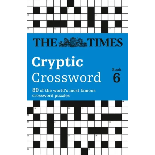 The Times Cryptic Crossword Book 6: 80 world-famous crossword puzzles