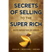 Secrets of Selling to the Super Rich: Sales Superstars of Luxury