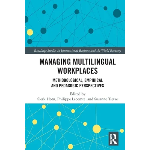 Managing Multilingual Workplaces: Methodological, Empirical and Pedagogic Perspectives