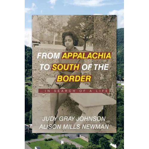 From Appalachia to South of the Border: ...in search of a life