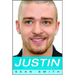 Justin: The Unauthorized Biography