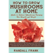 How to Grow Mushrooms at Home: Guide to Indoor Mushroom Farming for Health and Profit