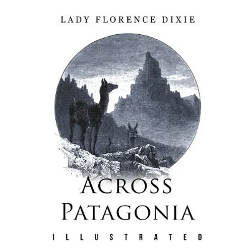 Across Patagonia: Illustrated