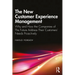 The New Customer Experience Management: Why and How the Companies of the Future Address Their Customers' Needs Proactively