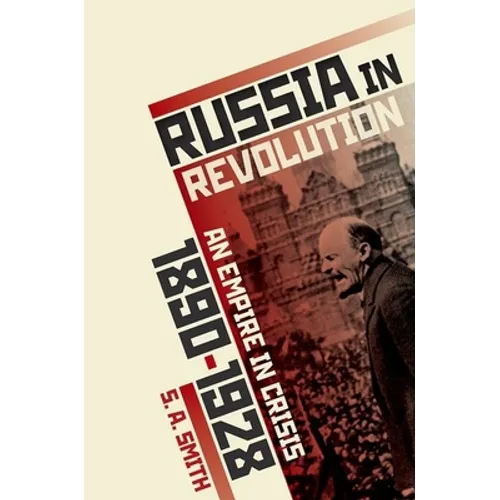 Russia in Revolution: An Empire in Crisis, 1890 to 1928