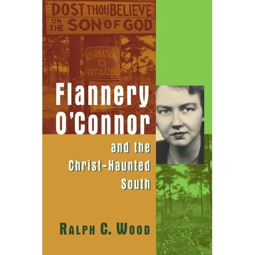 Flannery O'Connor and the Christ-Haunted South