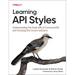 Learning API Styles: Understanding the Trade-Offs of Common APIs and Choosing the Correct Solutions