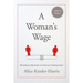 A Woman's Wage: Historical Meanings and Social Consequences