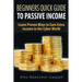 Beginners Quick Guide to Passive Income: Learn Proven Ways to Earn Extra Income
