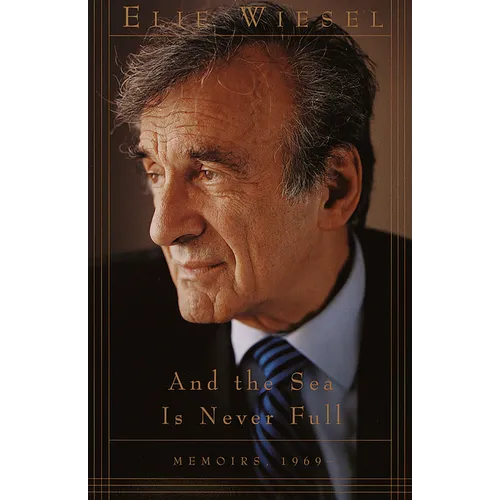 And the Sea Is Never Full: Memoirs, 1969-