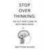 Stop Over Thinking: Go Out and Come in with New Ideas