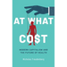 At What Cost: Modern Capitalism and the Future of Health