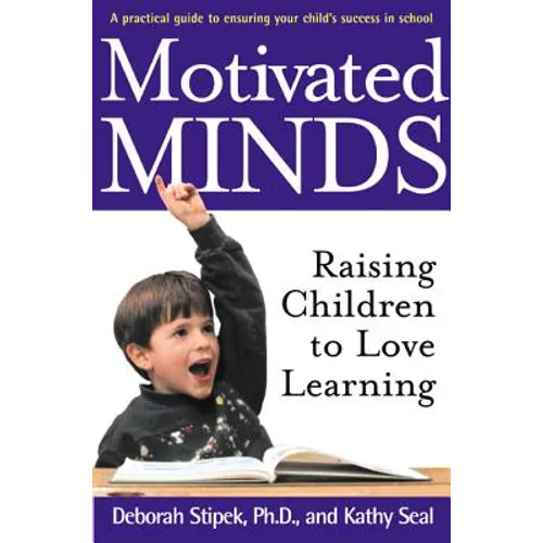 Motivated Minds: Raising Children to Love Learning
