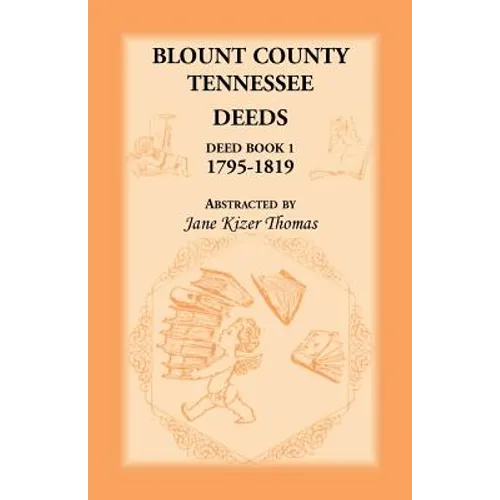 Blount County, Tennessee Deeds, Deed Book 1, 1795-1819