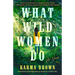 What Wild Women Do
