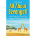All About Serengeti: A Kid's Guide to Africa's Most Famous Wildlife Destination