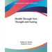 Health Through New Thought and Fasting