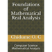 Foundations of Mathematical Real Analysis: Computer Science Mathematical Analysis