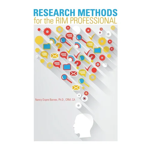 Research Methods for the RIM Professional