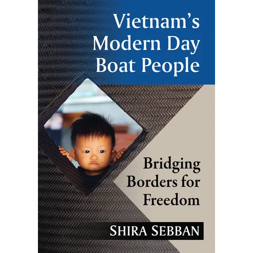 Vietnam's Modern Day Boat People: Bridging Borders for Freedom