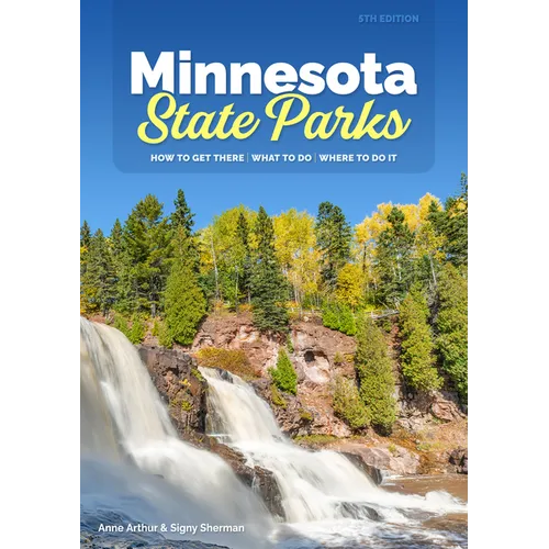 Minnesota State Parks: How to Get There, What to Do, Where to Do It