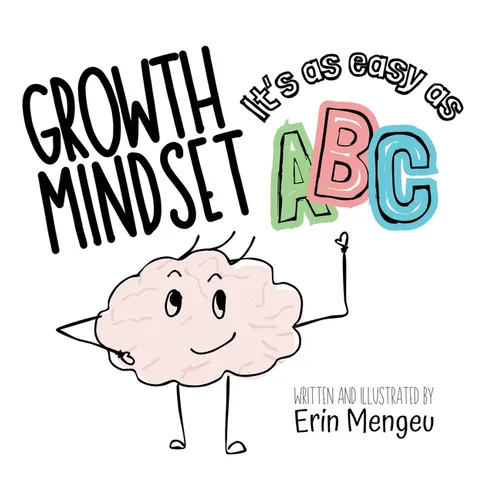 Growth Mindset It's as Easy as ABC!: A Growth Mindset Journey through the Alphabet