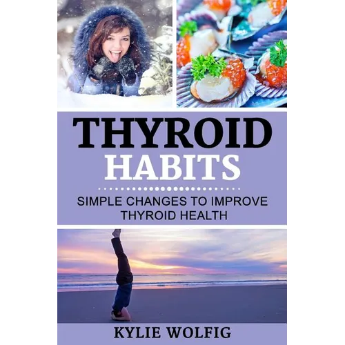 Thyroid Habits: Simple Changes to Improve Thyroid Health