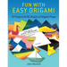 Fun with Easy Origami: 32 Projects and 96 Sheets of Origami Paper