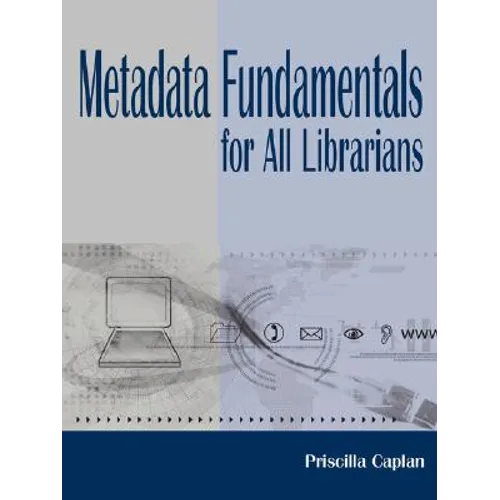 Metadata Fundamentals for All Librarians