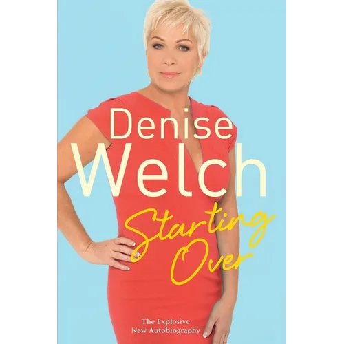 Starting Over: The Explosive New Autobiography