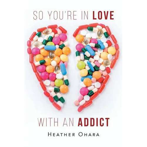 So You're in Love with an Addict