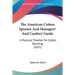 The American Cotton Spinner And Managers' And Carders' Guide: A Practical Treatise On Cotton Spinning (1851)